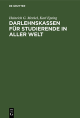 Darlehnskassen f&uuml;r Studierende in aller Welt - Heinrich G. Merkel, Karl Epting