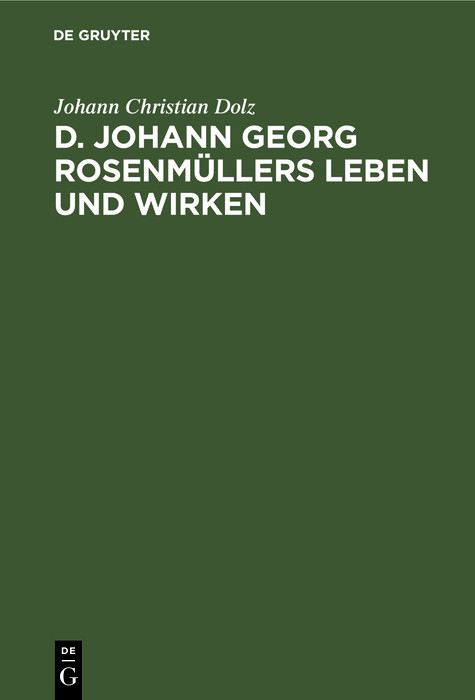 D. Johann Georg Rosenm&uuml;llers Leben und Wirken - Johann Christian Dolz