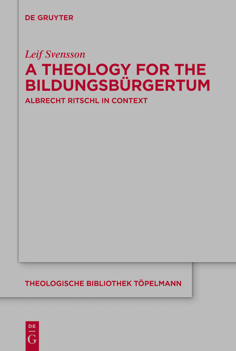 A Theology for the Bildungsb&uuml;rgertum - Leif Svensson
