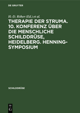 Therapie der Struma. 10. Konferenz &uuml;ber die menschliche Schilddr&uuml;se, Heidelberg. Henning-Symposium - 