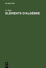 El&eacute;ments d'alg&eacute;bre - O. Baer