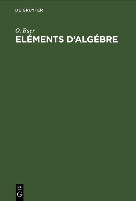 El&eacute;ments d'alg&eacute;bre - O. Baer