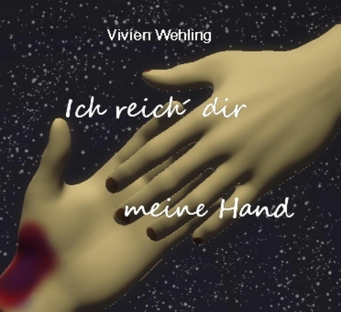 Ich reich&acute; dir meine Hand - Vivien Wehling