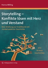 Storytelling &ndash; Konflikte l&ouml;sen mit Herz und Verstand - Dr. Hanna Milling