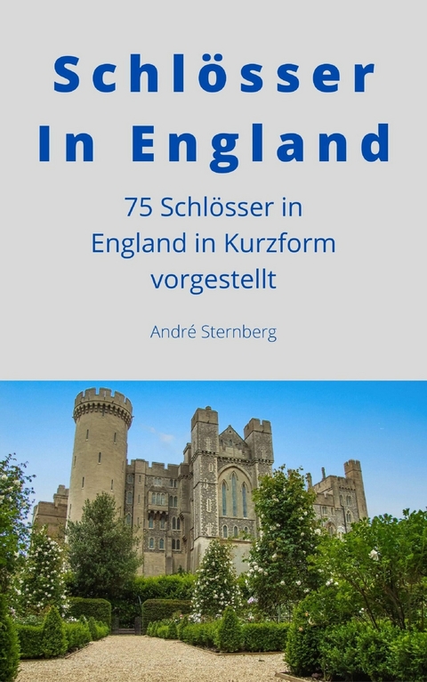Schl&ouml;sser In England - Andre Sternberg