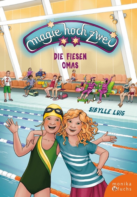 Magie hoch zwei &ndash; Die fiesen Omas - Ulrike Barth-Musil, Sibylle Luig