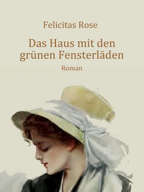 Das Haus mit den gr&uuml;nen Fensterl&auml;den - Felicitas Rose