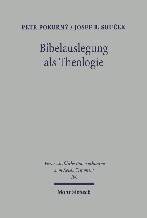 Bibelauslegung als Theologie -  Petr Pokorny,  Josef B. Soucek