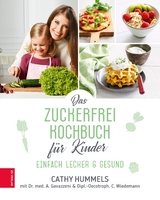 Das Zuckerfrei-Kochbuch f&uuml;r Kinder - Cathy Hummels