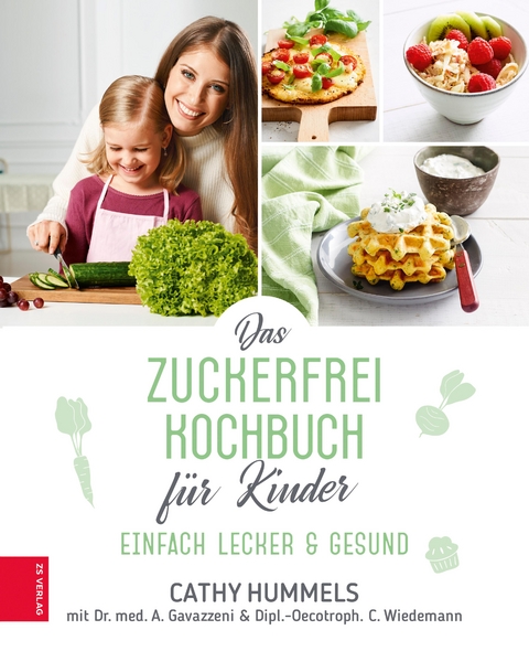 Das Zuckerfrei-Kochbuch f&uuml;r Kinder - Cathy Hummels