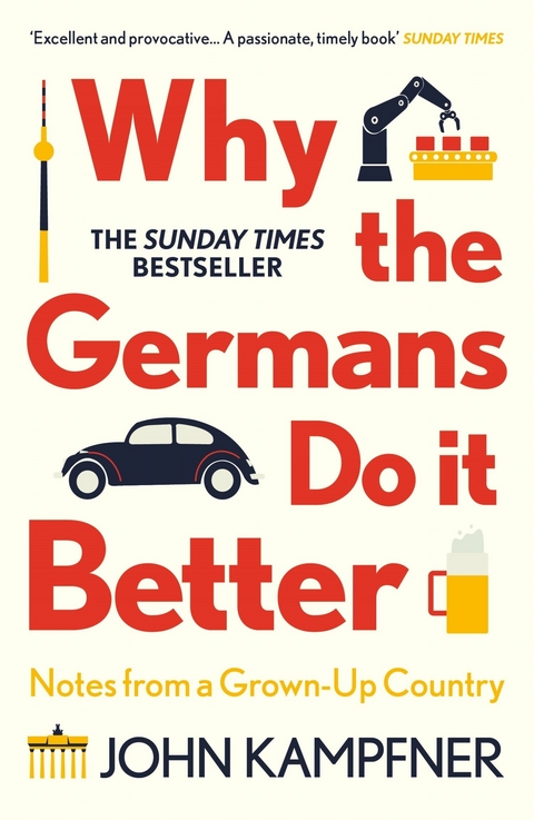 Why the Germans Do it Better -  John Kampfner