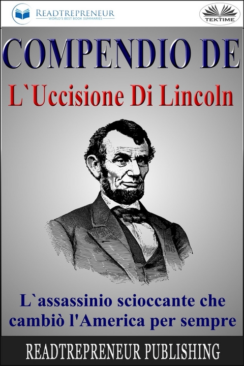 Compendio De L''Uccisione Di Lincoln -  Readtrepreneur Publishing
