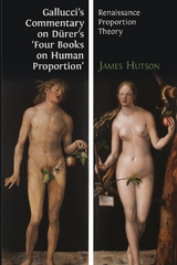 Gallucci's Commentary on D&uuml;rer&rsquo;s 'Four Books on Human Proportion' - James Hutson