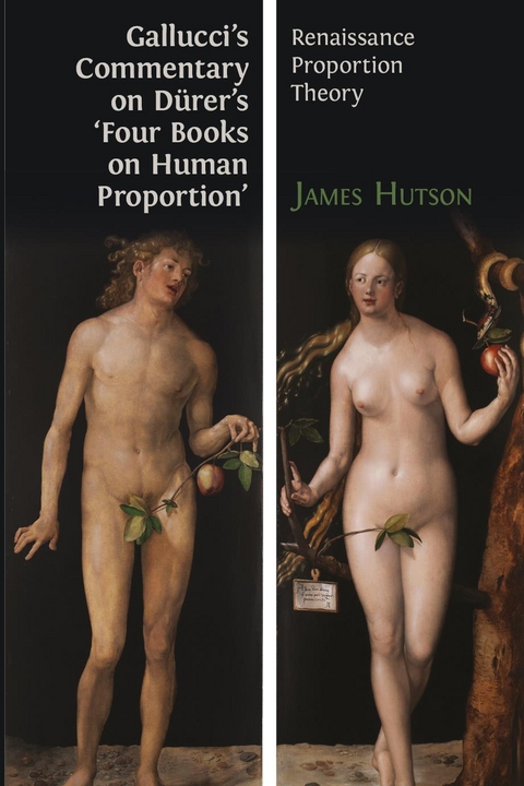 Gallucci's Commentary on D&uuml;rer&rsquo;s 'Four Books on Human Proportion' - James Hutson