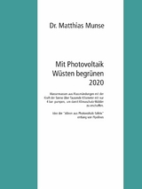 Mit Photovoltaik W&uuml;sten begr&uuml;nen 2020 - Dr. Matthias Munse