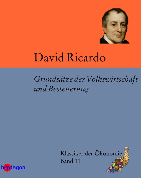 Grunds&auml;tze der Volkswirtschaft und Besteuerung - David Ricardo