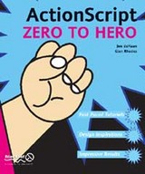 ActionScript Zero to Hero - DeHaan, Jennifer; Rhodes, Fay