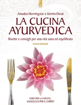 La cucina ayurvedica - Urmila Desai, Amadea Morningstar