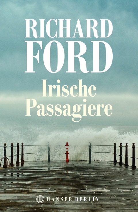 Irische Passagiere - Richard Ford