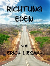 Richtung Eden - Erich Liegmahl