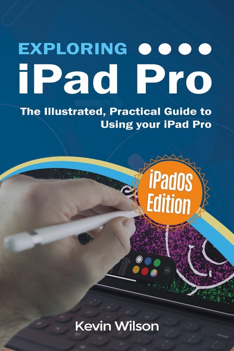 Exploring iPad Pro: iPadOS Edition -  Kevin Wilson
