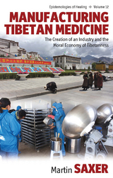 Manufacturing Tibetan Medicine - Martin Saxer