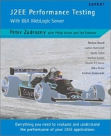 J2EE Performance Testing with BEA WebLogic Server - Zadrozny, Peter; Aston, Philip; Osborne, Ted