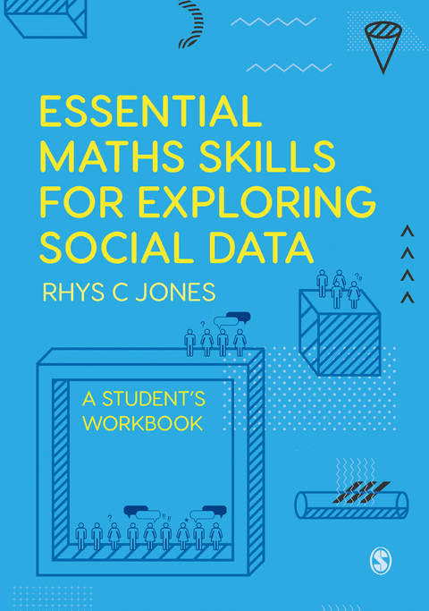 Essential Maths Skills for Exploring Social Data - Rhys Christopher Jones
