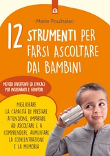 12 strumenti per farsi ascoltare dai bambini - Marie Poulhalec