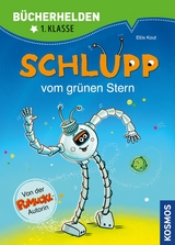 Schlupp, B&uuml;cherhelden 1. Klasse, Schlupp vom Gr&uuml;nen Stern - Ellis Kaut, Uli Leistenschneider