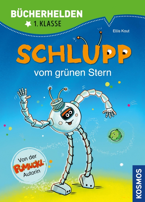 Schlupp, B&uuml;cherhelden 1. Klasse, Schlupp vom Gr&uuml;nen Stern - Ellis Kaut, Uli Leistenschneider