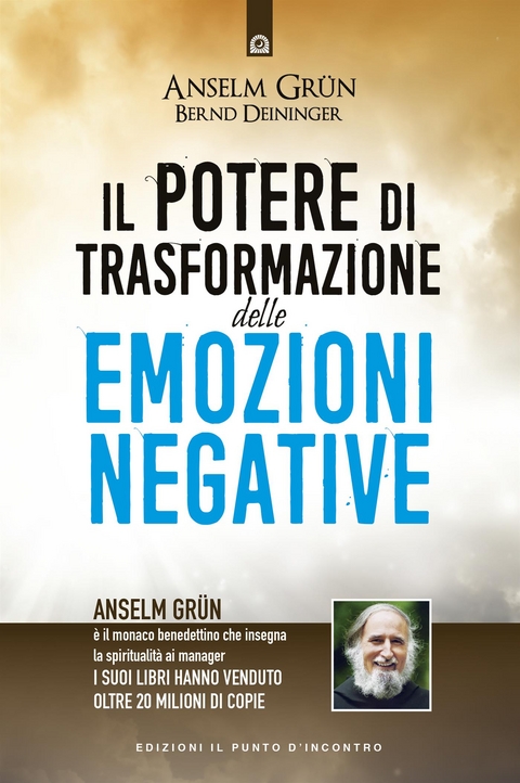 Il potere di trasformazione delle energie negative - Anselm Gr&uuml;n