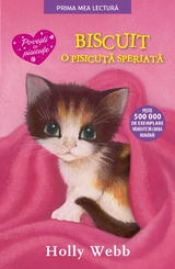 Biscuit, O Pisicuta Speriata -  Holly Webb