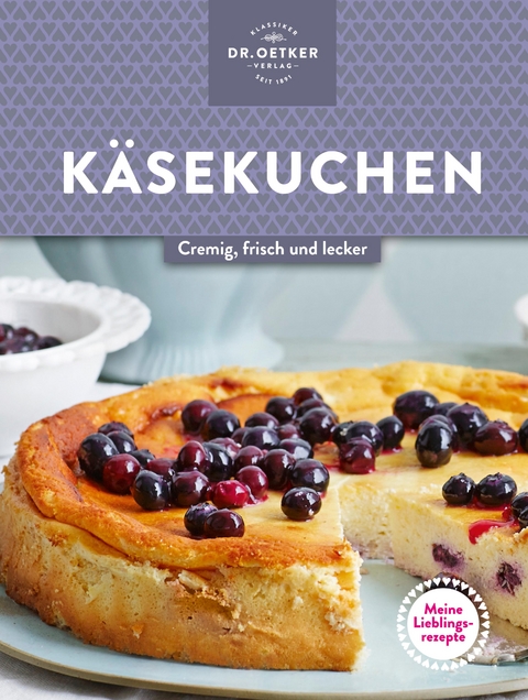 Meine Lieblingsrezepte: K&auml;sekuchen - Dr. Oetker