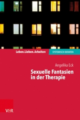 Sexuelle Fantasien in der Therapie -  Angelika Eck