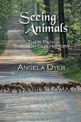 Seeing Animals -  Angela Dyer