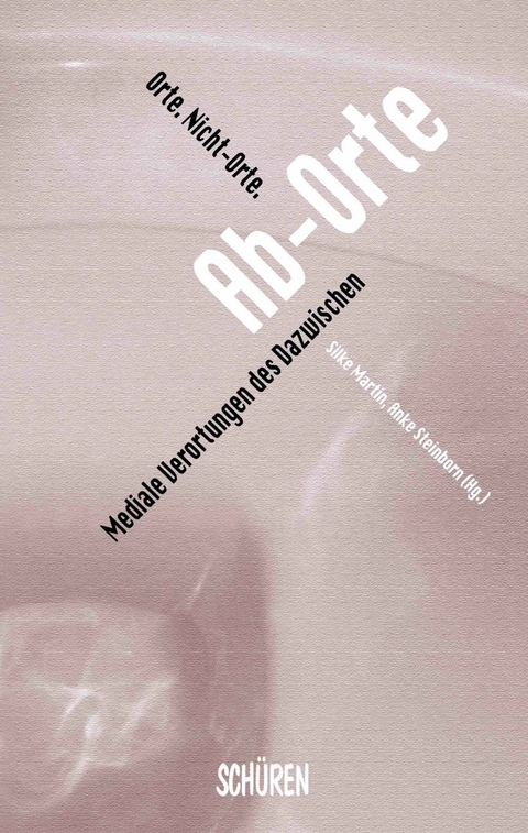 Orte. Nicht-Orte. Ab-Orte. - 