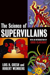 The Science of Supervillains - Lois H. Gresh, Robert Weinberg