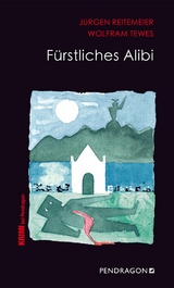 F&uuml;rstliches Alibi - J&uuml;rgen Reitemeier, Wolfram Tewes