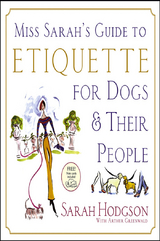 Miss Sarah's Guide to Etiquette for Dogs & Their People - Sarah Hodgson