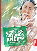 Nat&uuml;rlich gesund mit Kneipp - Robert Bachmann, German M. Schleinkofer