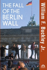 The Fall of the Berlin Wall - William F. Buckley
