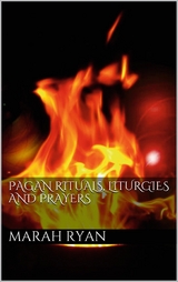 Pagan rituals, liturgies and prayers - Marah Ellis Ryan