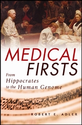 Medical Firsts - Robert E. Adler