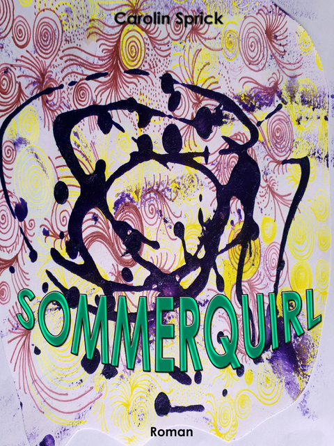 Sommerquirl - Carolin Sprick
