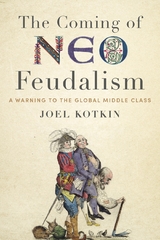 The Coming of Neo-Feudalism - Joel Kotkin
