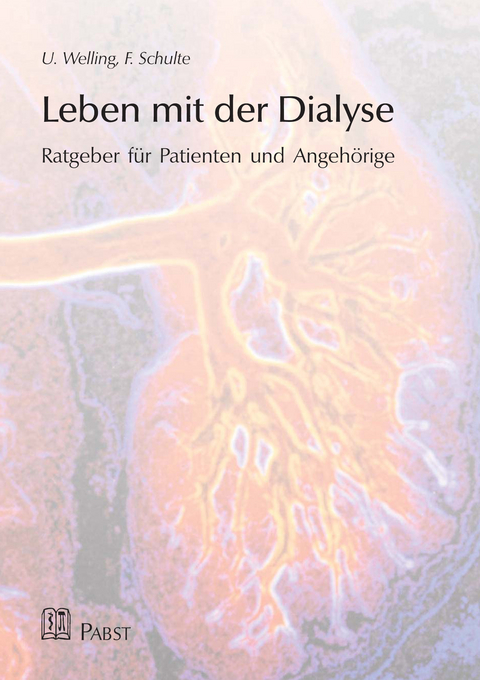 Leben mit der Dialyse -  U Welling,  F Schulte