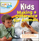 Kids Making a Difference for Animals - Nancy Furstinger, Sheryl L. Pipe