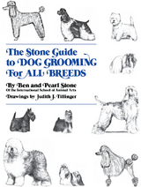 The Stone Guide to Dog Grooming for All Breeds - Ben Stone, Pearl Stone