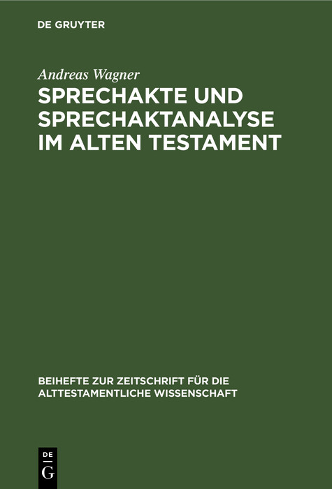 Sprechakte und Sprechaktanalyse im Alten Testament - Andreas Wagner